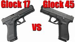 Glock 45 vs Glock 17 Gen 5: What Is The Best Glock?