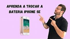 Aprenda a trocar a Bateria do iPhone SE