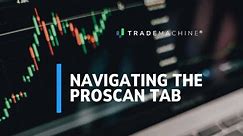 Navigating the ProScan Tab