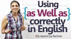 Using 'As well as' correctly while speaking English. - English Grammar Lesson