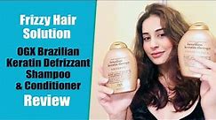 OGX Brazilian Keratin Defrizzant Shampoo & Conditioner Review