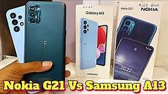Samsung Galaxy A13 Vs Nokia G21 Review , Details , Comparison , Specifications , Price & Many More