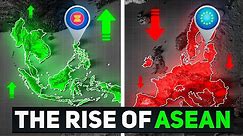 Why ASEAN Will SURPASS EUROPEAN UNION By 2030 !!!