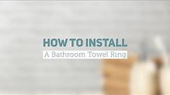 How to Install a Bathroom Towel Ring