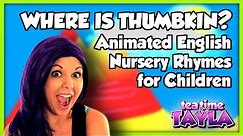 Where is Thumbkin - Animation English Nursery Rhymes for Children on Tea Time with Tayla