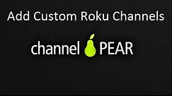 Channel PEAR For Roku Setup Add Live TV To Roku