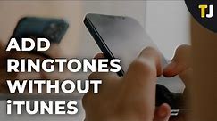 How to Add a Ringtone to iPhone Without iTunes