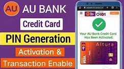 AU Bank Credit Card Activation Process, Pin Generate & Transaction Enable