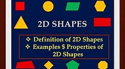 2D SHAPES WITH EXAMPLES & PROPERTIES