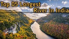 Top 05 Longest River In India#top5 #longestriver #worldslongest #rivers