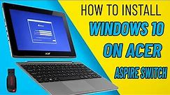 install windows 10 Acer Aspire Switch | How To Install Windows On aspire switch From Usb