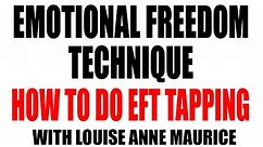 Emotional Freedom Technique: How To Do E.F.T. Tapping
