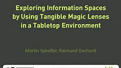 Exploring Information Spaces by Using Tangible Magic Lenses in a Tabletop Environment