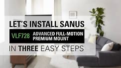 Installing the SANUS Advanced Full-Motion Premium TV Mount for 42” to 90” TVs