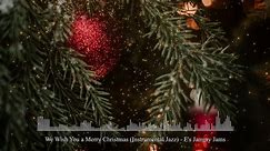 We Wish You a Merry Christmas | Jazz Instrumental  | Christmas Carols | Relaxing Christmas Ambience