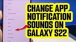 How To Change App Sounds Or Use Custom Notification For Each App On Samsung Galaxy S22/S23