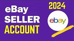 How to Create eBay Seller Account in 2024