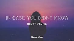 Brett Young - In Case You Didn't Know (Lyrics)