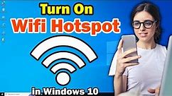 How to Create / Enable Wifi Hotspot in Windows 10 PC or Laptop - 2024
