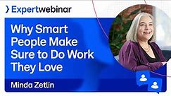 Why Smart People Make Sure to Do Work They Love with Minda Zetlin