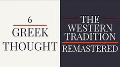 6. Greek Thought - The Western Tradition (1989) - Remastered