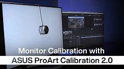 How to Calibrate Your Monitor with ASUS ProArt Calibration 2.0 | ASUS