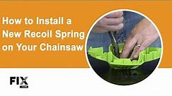 CHAINSAW REPAIR: How to Install a New Recoil Spring on Your Chainsaw | FIX.com