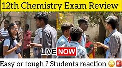 12th Chemistry Exam Live Students Review 2024 🧐 | Question Paper Easy or Tough