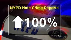 NYPD data shows hate crime reports up 100% in New York City