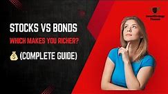 Stocks vs Bonds: Which Makes You Richer? 💰