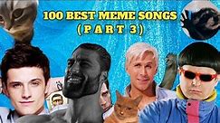 100 Best Meme Songs (Part 3)