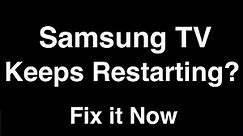Samsung TV Keeps Restarting - Fix it Now