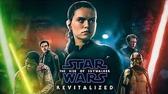 STAR WARS: The Rise of Skywalker - Revitalized (Full Fan Movie)