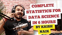 Complete Statistics For Data Science In 6 hours By Krish Naik