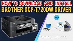 HOW TO DOWNLOAD AND INSTALL DRIVER - BROTHER DCP-T720DW PRINTER.