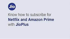 Know How to Subscribe for Netflix and Amazon Prime Lite with JioPlus