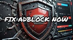 How to Fix Adblock and Bypass YouTube Adblock Detection