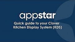Appstar: Quick guide to your Clover Kitchen Display System (KDS)