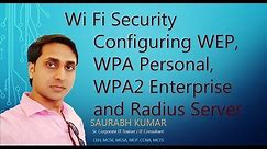 Wi Fi Security || Configuring WEP, WPA Personal, WPA2 Enterprise and Radius Server