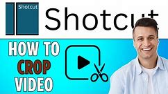 How to Crop Video or Images Shotcut Tutorial (2024)