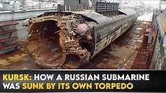 Kursk: How A Russian Submarine Was Sunk by Its Own Torpedo