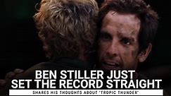 Ben Stiller Set The Record Straight On His Feelings About 'Tropic Thunder'