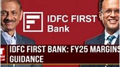 IDFC First Bank: Q4 Misses Estimate; Outlook On FY25 Margins, Guidance | MD & CEO V Vaidyanathan