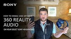 Sony | How To Optimize 360 Reality Audio on Your Compatible Sony Headphones