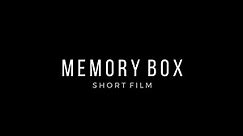 "MEMORY BOX" | SHORT FILM