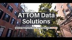 ATTOM Data Solutions Special Opportunity Zones Joint Report with CityBldr