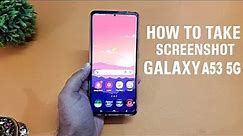 Samsung Galaxy A53 5G - How To Take a Screenshot!