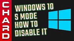 Windows S Mode Explained - How To Disable It