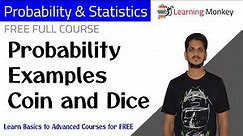 Probability Examples Coin and Dice || Lesson 25 || Probability & Statistics || Learning Monkey ||