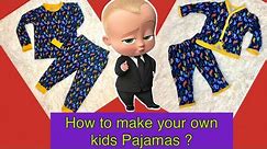 DIY Kids Pajamas ( homemade pattern ) Part 1